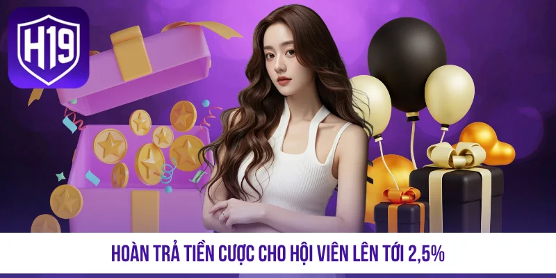 Hoàn trả tiền cược cho hội viên lên tới 2,5%